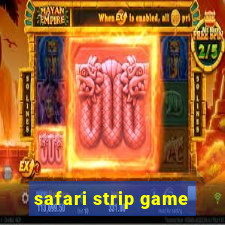 safari strip game